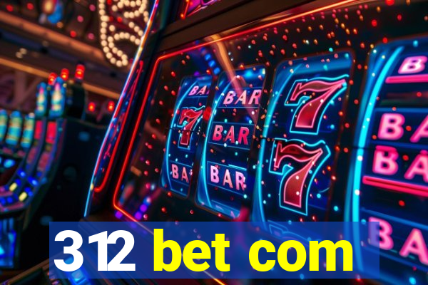 312 bet com